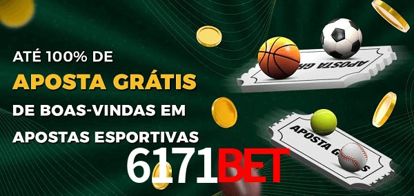 6171bet Ate 100% de Aposta Gratis
